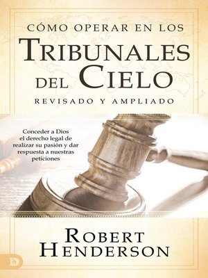 cover image of Cómo operar en los Tribunales del Cielo (revisado y ampliado) (Spanish Edition)